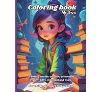 Coloring book: Fantasy worlds: unicorn, prinncess, pony, kitty, mermaid and more