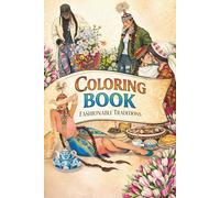 Coloring Book. Fashionable Traditions: A Cultural & Feminine Adult Coloring Book for Relaxation and Creativity (Coloring Books: Modern Nomad Women! Inspired by art. Created for calm. Colored by you)