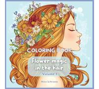 Coloring book Flower magic in the hair Volume 1 (English coloring books)