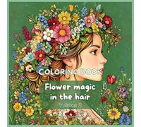 Coloring book Flower magic in the hair Volume 2 (English coloring books)