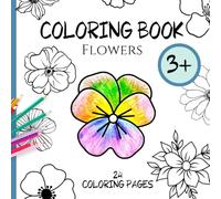 Coloring Book Flowers - 24 Large Coloring Pages for Kids Ages 3+: Fun illustrations that spark creativity and encourage a love of coloring (Creative activity books for kids)