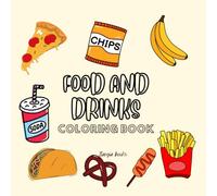 Coloring Book Food and Drink: For adults and kids, Relaxing