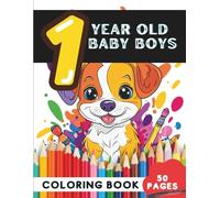 Coloring Book for 1-Year-Old Boys: 50 Fun and Simple Pages for Early Learning (Age 1 Coloring Books - First Colors for Tiny Hands)