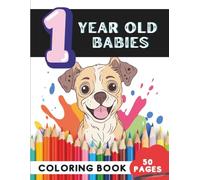 Coloring Book for 1-Year-Olds: 50 Easy and Engaging Pages for Toddlers (Age 1 Coloring Books - First Colors for Tiny Hands)