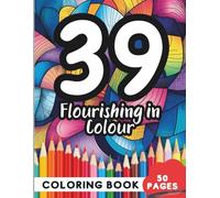 Coloring Book for 39 Year Olds: 50 Pages of Shapes, Patterns, and Artistic Fun to Explore