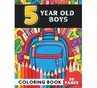 Coloring Book for 5-Year-Old Boys: 50 Cool Pages of Cars, Dinosaurs, and Fun Scenes (Age 5 Coloring Books - Kindergarten Readiness Through Art)