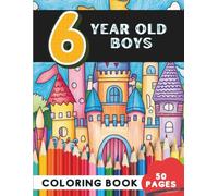 Coloring Book for 6-Year-Old Boys: 50 Awesome Pages of Vehicles, Dinosaurs, and Sports Fun (Age 6 Coloring Books - Fun and Learning in First Grade Style)