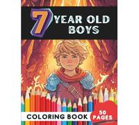 Coloring Book for 7-Year-Old Boys: 50 Pages of Cool Cars, Dinosaurs, and Adventure Scenes (Age 7 Coloring Books - Growing Creativity and Skills)