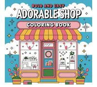 Coloring Book for Adults and Kids: Adaroble shop: Bold & Easy, Simple & Big Designs for Ultimate Relaxation Featuring Lovely Creations (Chill & Fill)