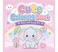 Coloring Book for Adults and Kids, Simple Cute Coloring Book,: Bold and Easy Pages with Animals, Flowers, Landscapes, Patterns, and Cute Things