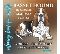 coloring book for adults Basset Hound in mosaic mandala forest: a mindful stress relief grey scale journey