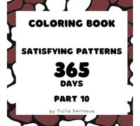 Coloring Book For Adults & Children: Stress Relief Patterns and Relaxing Coloring: Satisfying Patterns 365 Days - Part 10 (365 days patterns colouring)