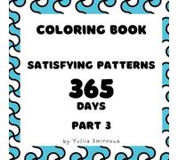 Coloring Book For Adults & Children: Stress Relief Patterns and Relaxing Coloring: Satisfying Patterns Coloring 365 Days (365 days patterns colouring)