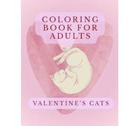 Coloring book for adults: Cozy & Calming Coloring Book for Stress Relief, Mindfulness and Cat Lovers, Valentine's Day edition, 28 coloring pages