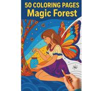 Coloring Book for Adults - Fantasy Creatures & Mystical Landscapes: 50 Coloring Pages with Fantasy Forest Scenes - Stress Relief & Relaxation (Enchanted Fantasy Coloring Collection)