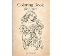 Coloring Book for Adults: Feminine Bodies and Floral Designs for Stress Relief and Relaxation