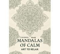 Coloring book for adults Mandalas of Calm: Art to Relax