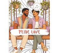 Coloring Book for Adults: Pride Love | Inclusive Coloring Pages of Queer Couples, Pride Joy, Drag, and Diverse LGBTQ People: Pride Love LGBTQ Coloring ... Cordboard Bleed Through Mat Protector Needed