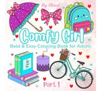 Coloring Book for Adults Relaxation: Comfy Girl Cute, Bold and Easy Coloring Book (Simple and Cozy Designs for Women and kids)