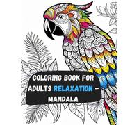 Coloring book for adults relaxation - mandala.: Many interesting and creative pictures to color. Cozy and homely mandalas woven into cute objects, ... manalas, relaxation, stress relief - for you.