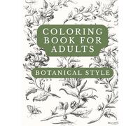 Coloring book for adults: Relaxing Floral Coloring Pages for Mindfulness, Stress Relief and Gentle Focus, 28 coloring pages