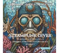 coloring book for adults steampunk diver in mosaic mandala sea: a mindful stress relief grey scale journey