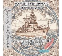 coloring book for adults war ships in mosaic mandala sea: a mindful stress relief grey scale journey