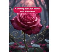 Coloring book for adults with Alzheimer: A Coloring book for adults & Senior with dementia, FOR RELAXATION,STRESS RELIEF,Simple & Bold Flower Coloring Book