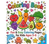 Coloring Book for Ages 3-6: Sea Animals & Healthy Foods