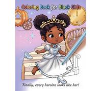 Coloring Book for Black Girls: 50 Cute Chibi Princesses and Fairy Tale Heroines Reimagined With African Features and Natural Hair for Kids Ages 4 to 10 (Princesses Like Me Coloring Books)