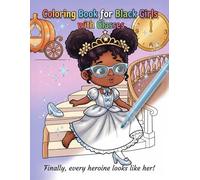 Coloring Book for Black Girls with Glasses: 50 Magical Princesses Fairy Tale Heroines for Kids Ages 4-8 (Princesses Like Me Coloring Books)