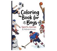 Coloring Book for Boys: Sports, Games & Adventures | Fun Activity Book for Kids Ages 4-8