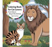 Coloring book for cat lovers: from kitty to king of the animals