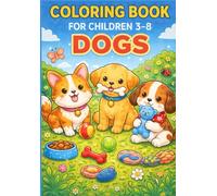 Coloring Book For Children 3-8: DOGS.: Cute & Easy Dog Coloring Pages for Kids Ages 3-8 | Adorable Puppies with Large Simple Designs | Fun Animal Activity Book for Boys and Girls