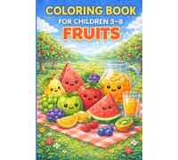 Coloring Book For Children 3-8: Fruits: Cute and Easy Fruit Coloring Pages for Kids | Fun and Simple Healthy Food Coloring Book for Boys and Girls