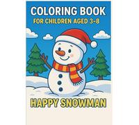 Coloring Book for Children 3-8: Happy Snowman: Magical and Easy Coloring Pages with Princesses, Castles, Dragons, Fairies, and More!
