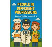 Coloring Book For Children 3-8: People In Different Professions: Fun and Educational Coloring Pages Featuring Community Helpers and Everyday Jobs