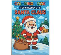 Coloring Book for Children 3-8: Santa Claus: Fun and Festive Holiday Coloring Pages with Santa Claus for Boys and Girls