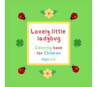 Coloring book for children Ages 3-6: Lovely little ladybug