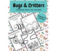 Coloring Book for Children: Bugs and Critters: Cute Insect Coloring and Connect the Dots Activity Book for Toddlers and Kids Ages 3-5
