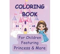 Coloring Book for Children, Featuring Princess & More: Pretty, Cute, Easy to Colour Images Suitable for Kids (Kids Coloring)