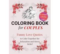 Coloring Book for Couples: Funny Love Quotes to Color Together for Relaxation and Stress Relief