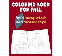 Coloring book for fall: Fun fall coloring book with lots of cute autumn images! (Coloring books)