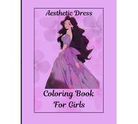 Coloring book for girls: Aesthetic Dress coloring Book
