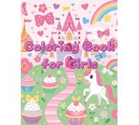 Coloring Book for Girls - Cute and Fun Designs for Creative Kids: 30 Adorable Pages with Princesses, Unicorns and Cute Animals