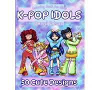 Coloring Book for Girls: K-Pop Idols: K Pop & Fashion coloring book for kids & teens 6-8, 9-12 + | Perfect gift for k pop fans & fashion lovers or ... pages with adorable kawaii aesthetic designs.