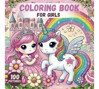 Coloring Book for Girls - with 100 pictures - with many magical and varied motifs to color in - for children from 4 to 8 years