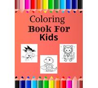 Coloring Book for Kids: 100 Easy And Fun Coloring Pages For Kids, Preschool and Kindergarten