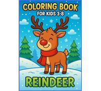 Coloring Book for Kids 3-8: Reindeer: Fun and Festive Holiday Coloring Pages with Cute Reindeer for Boys and Girls