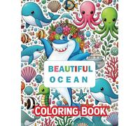 Coloring Book for Kids: 30+ Cute and Easy Designs, Beautiful Ocean and Sea Life for Kids, Perfect for Boys and Girls Ages 3-10